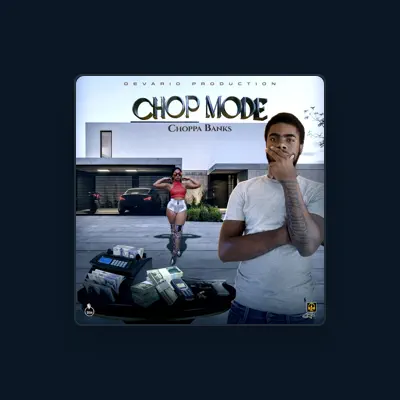 Listen to Choppa Banks, watch music videos, read bio, see tour dates & more!