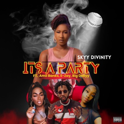 It's a Party (feat. Big Dollyy, E-Zay & Amil Banks) - Single