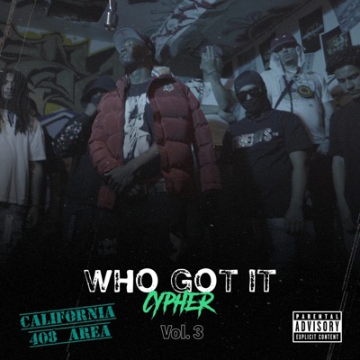 Who Got It Cypher, Vol. 3 (feat. King Dolla, STBYoungDre, RunItUpX, Justo 2100, Palo Tha Snowman, Don Diesel, Toe Tagg, Yhung Tony, Rich500, Lean Marley & lul NAV) - EP