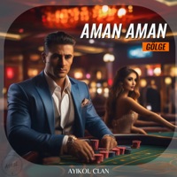 Aman Aman - Single - GÖLGE & AYIKOL CLAN