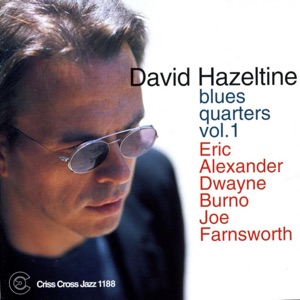 Blues Quarters, Vol. 1 (feat. Eric Alexander, Dwayne Burno & Joe Farnsworth)