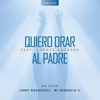 Quiero Orar al Padre (feat. Chente Barrera) - Single