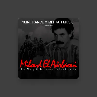 Listen to Miloud El Aârbaoui, watch music videos, read bio, see tour dates & more!