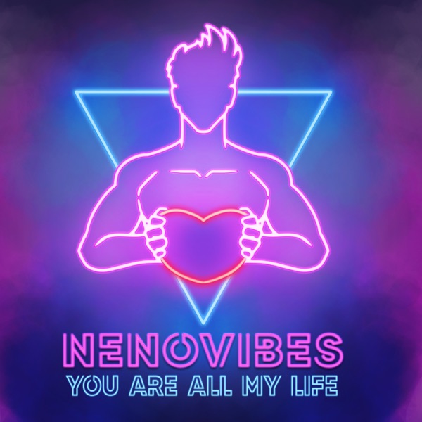 iTunes Artwork for 'You are all my life - Single (by NENOVIBES)'