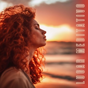 Lugar Meditativo - Música de Contemplación y Canciones Mindfulness de Fondo para Clases de Yoga y Sesiones de Meditación