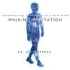 Gehmeditation 4 - Den Körper auf einen neuen Geist konditionieren - Dr. Joe Dispenza