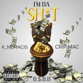 Im Da Shit (feat. Crip Mac) K_nemacis