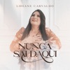 Nunca Sai Daqui - Single