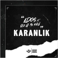 Karanlik (feat. Old G & Ebu) - Single - Ados
