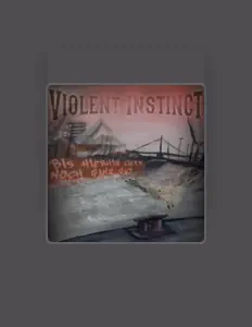 收听 Violent Instinct、观看音乐视频、阅读小传、查看巡演日期等 ！