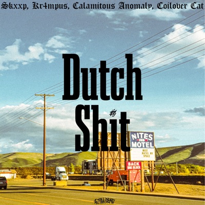 Dutch Shit (feat. kr4mpus, Coilover Cat & Calamitous Anomaly) - Single