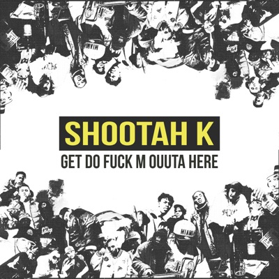 Get Do Fuck M Ouuta Here - Single