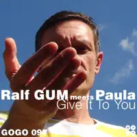 Give It To You (Ralf GUM Main Mix) — Ralf GUM & Paula