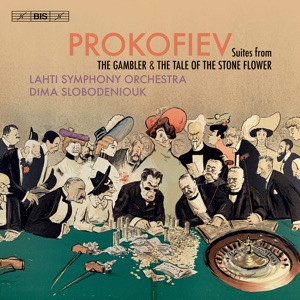 Prokofiev: Suites from The Gambler & The Tale of the Stone Flower