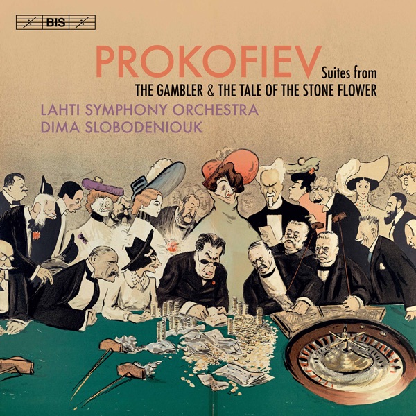 Prokofiev: Suites from The Gambler & The Tale of the Stone Flower