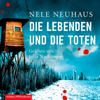 Die Lebenden und die Toten  (Ein Bodenstein-Kirchhoff-Krimi 7) - Nele Neuhaus