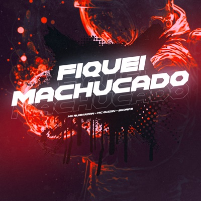 Fiquei Machucado (feat. MC RUAN RZAN) - Single