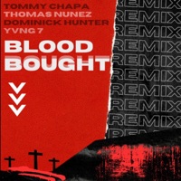 Blood Bought Remi-x (feat. Yvng 7, Dominick Hunter & Thomas Nunez) - Single - Tommy chapa
