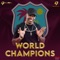 World Champions - DJ Bravo, Elvin Cox & Joanna Hutton lyrics