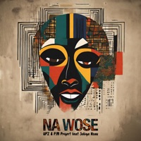 Na Wose (feat. Sofiya Nzau) - Single - UPZ & P.M Project