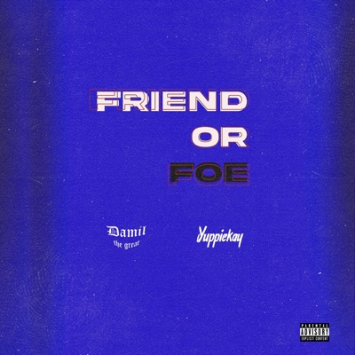 Friend or foe (feat. Yuppiekay) - Single