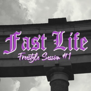 Fast Life (Freestyle Session #1 )