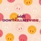 Don't Kill My Vibe artwork