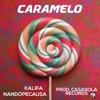 Caramelo (feat. Kalifa & Nandopecausa) - Single