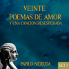 Veinte Poemas de Amor y una Canción Desesperada: Pablo Neruda, Set. 1 - EP - Sukha