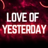 Love of Yesterday - Single