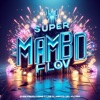 Super Mambo Flow - Single