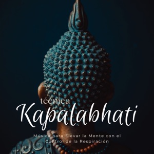 Técnica Kapalabhati - Música para Elevar la Mente con el Control de la Respiración