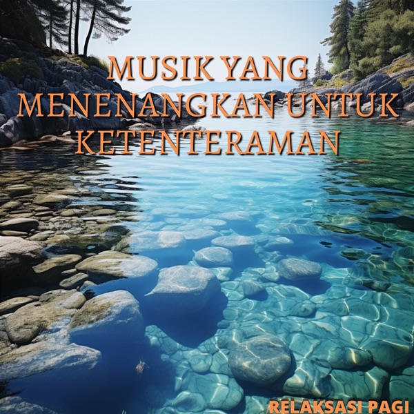 Musik yang Menenangkan untuk Ketenteraman
