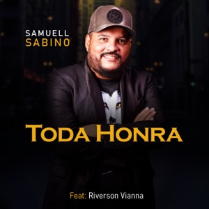 Toda Honra (feat. Riverson Vianna)