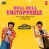 Bull Bull Unstoppable (From "Unstoppable - Unlimited Fun") - Single