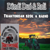 Traktorban szól a rádió - Döndi Duó Roli