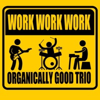 Work Work Work - Single - Organically Good Trio