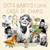 Dois Babies e Uma Casa de Campo - Single