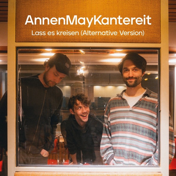 AnnenMayKantereit - Lass Es Kreisen