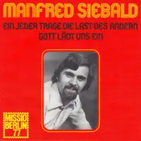 Ein jeder trage die Last des andern — Manfred Siebald