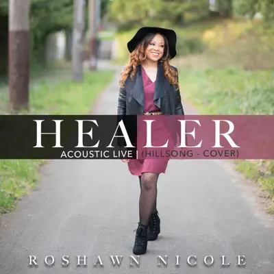 Listen to Healer - Single by Roshawn Nicole