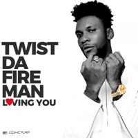 Loving You - Single - Twist Da Fireman