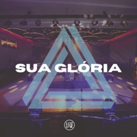 Sua Glória - Single - Luzlive, Jeff Damaceno & Arthur Lemos