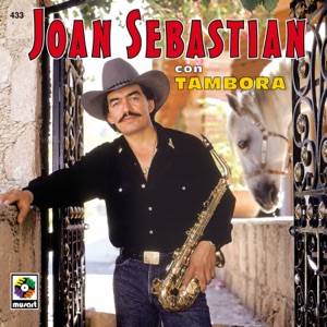 Joan Sebastián con Tambora