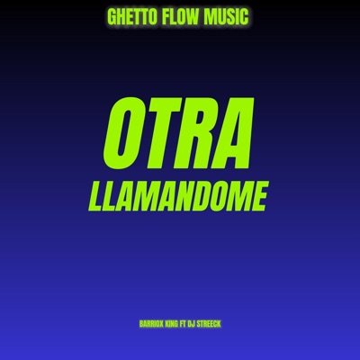 Otra Llamandome (feat. Dj Streeck) - Single