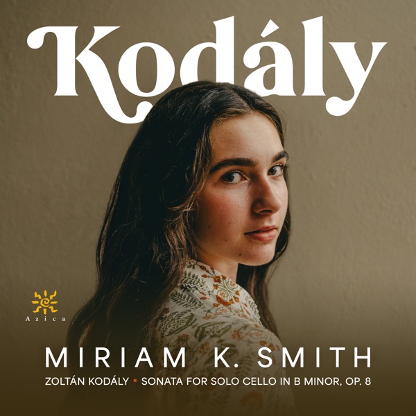 Kodály: Sonata for Solo Cello in B Minor, Op. 8, K. 38