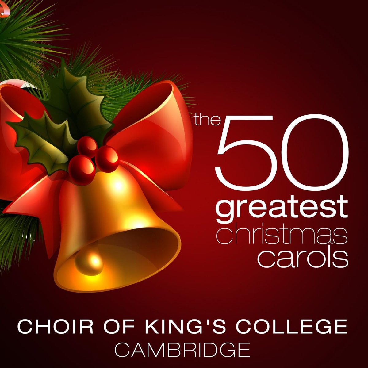 ‎The 50 Greatest Christmas Carols by The Choir of King's College