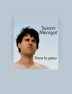 Escucha a Swann Ménigot, mira videos musicales, lee su biografía, consulta las fechas de las gira y más.