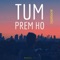 Tum Prem Ho Tum Preet Ho (Acoustic Version) artwork