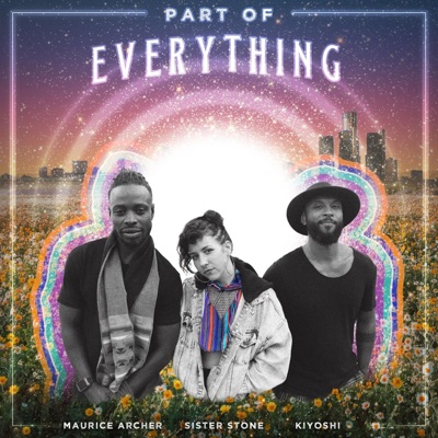 Part of Everything (feat. Kiyoshi & Maurice Archer) - Single